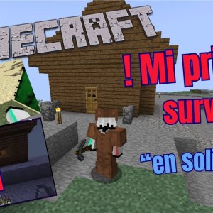 Mi Primer Survival En Solitario  -capitulo I#1I Minecraft